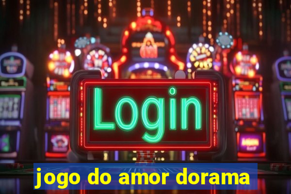 jogo do amor dorama